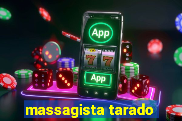 massagista tarado